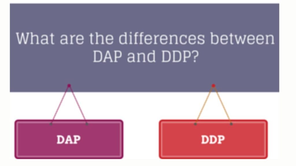 Quelles sont les différences entre les Incoterms DDP et DAP ?
